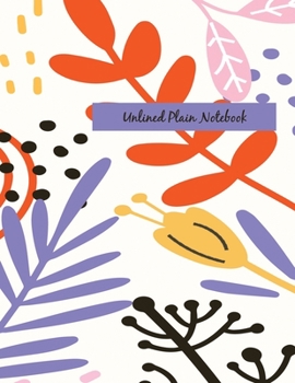 Paperback Unlined Plain Notebook: Illustrated Hand Painted Leaves, Large Blank Notebook, Plain Notebook / Journal, for your Dairies, Notes 110 pages Per Book