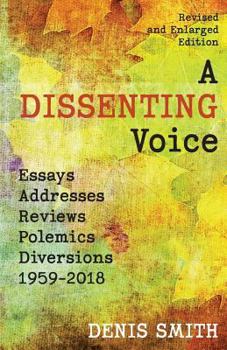 Paperback A Dissenting Voice: Essays, Addresses, Reviews, Polemics, Diversions: 1959-2018 Book