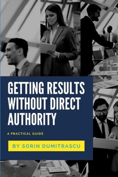 Paperback Getting Results without Direct Authority: A Practical Guide Book