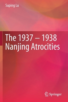 Paperback The 1937 - 1938 Nanjing Atrocities Book