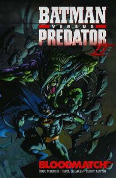 Batman vs Predator II: Bloodmatch (DC Comics) - Book #68 of the Batman: The Modern Age