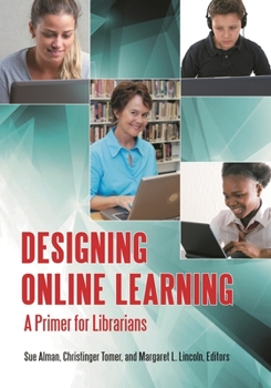 Paperback Designing Online Learning: A Primer for Librarians Book