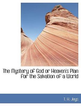 Paperback The Mystery of God or Heaven's Plan for the Salvation of a Wcrld Book