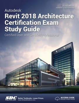 Paperback Autodesk Revit 2018 Architecture Certification Exam Study Guide Book