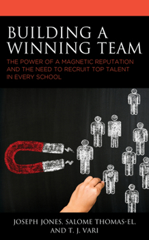 Paperback Building a Winning Team: The Power of a Magnetic Reputation and The Need to Recruit Top Talent in Every School Book