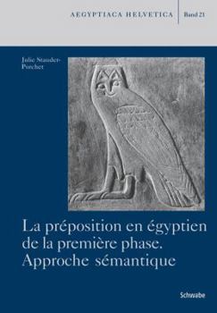 Hardcover La Preposition En Egyptien de la Premiere Phase: Approche Semantique [French] Book