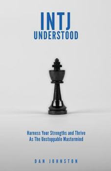 Paperback INTJ Understood: Harness your Strengths and Thrive as the Unstoppable Mastermind INTJ Book