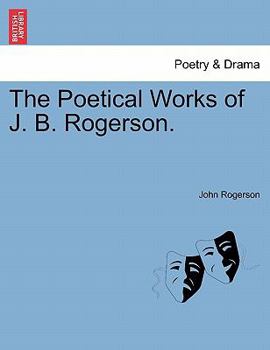 Paperback The Poetical Works of J. B. Rogerson. Book