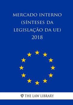 Paperback Mercado interno (Sínteses da legislação da UE) 2018 [Portuguese] Book