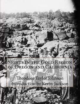 Paperback Sights in the Gold Region of Oregon and California Book