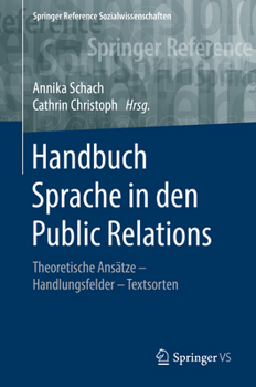 Hardcover Handbuch Sprache in Den Public Relations: Theoretische Ansätze - Handlungsfelder - Textsorten [German] Book