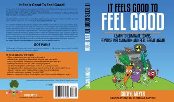 Paperback It Feels Good to Feel Good: Learn to Eliminate Toxins, Reverse Inflammation and Feel Great Again Book