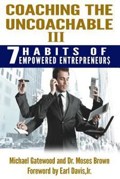 Paperback Coaching the Uncoachable III: 7 Habits of Empowered Entreprenuer$ Book
