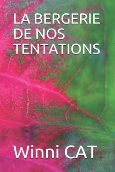 Paperback La Bergerie de Nos Tentations [French] Book