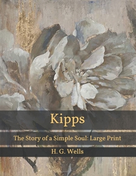 Paperback Kipps: The Story of a Simple Soul: Large Print Book