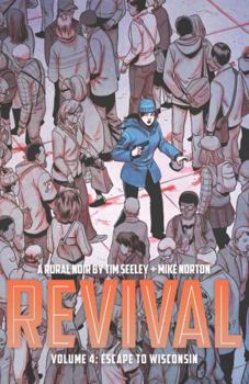 Revival, Vol. 4: Escape to Wisconsin - Book #4 of the Revival