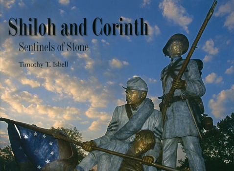 Shiloh and Corinth: Sentinels of Stone