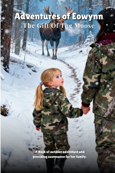 Paperback Adventures of Eowynn The Gift of the Moose Book