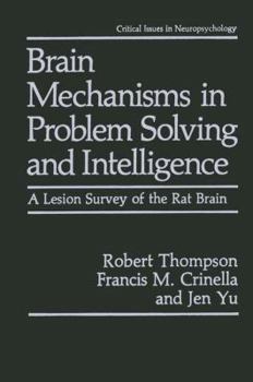 Paperback Brain Mechanisms in Problem Solving and Intelligence: A Lesion Survey of the Rat Brain Book