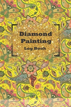diamond painting log book: Diamond Painting Log Book,This guided prompt Journal is a great gift for any Diamond painting lover. A useful notebook ... Edition with Space for Photos]