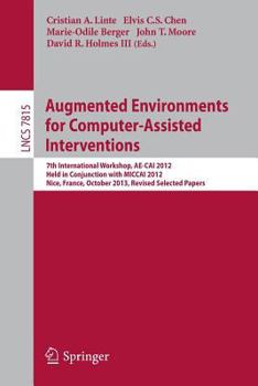 Paperback Augmented Environments for Computer-Assisted Interventions: 7th International Workshop, Ae-Cai 2012, Held in Conjunction with Miccai 2012, Nice, Franc Book