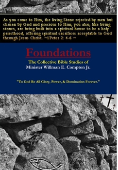 Hardcover Foundations The Collective Bible Studies of Minister Willman E. Compton Jr. Book