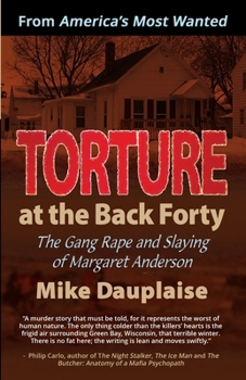 Paperback Torture at the Back Forty: The Gang Rape and Slaying of Margaret Anderson Book