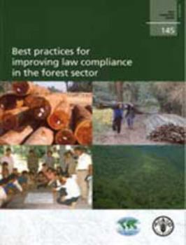 Best Practices For Improving Law Compliance in the Forest Sector