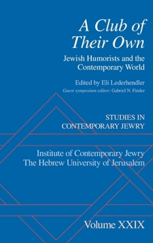 Hardcover A Club of Their Own: Jewish Humorists and the Contemporary World Book