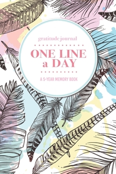 Paperback Gratitude Journal - One Line a Day - A 5-Year Memory Book: 5-Year Gratitude Journal - 5-Year Diary - Floral Notebook for Keepsake Memories and Journal Book