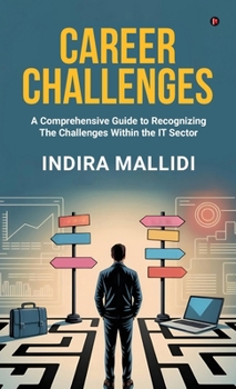 Hardcover Career Challenges: A Comprehensive Guide to Recognizing The Challenges Within the IT Sector Book