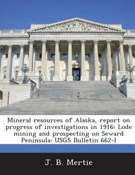 Mineral Resources of Alaska, Report on Progress of Investigations in 1916: Lode Mining and Prospecting on Seward Peninsula: Usgs Bulletin 662-I
