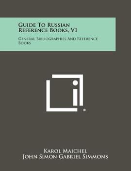 Paperback Guide to Russian Reference Books, V1: General Bibliographies and Reference Books Book