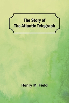 Paperback The Story of the Atlantic Telegraph Book