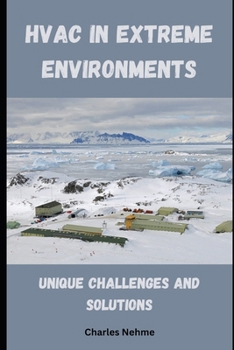 HVAC in Extreme Environments: Unique Challenges and Solutions
