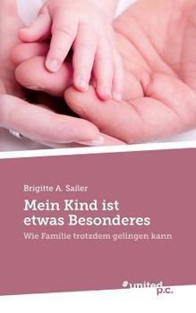 Paperback Mein Kind ist etwas Besonderes: Wie Familie trotzdem gelingen kann [German] Book