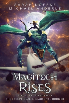 Magitech Rises - Book #3 of the Exceptional S. Beaufont