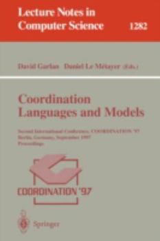 Coordination Languages and Models: Second International Conference, COORDINATION'97, Berlin, Germany, September 1-3, 1997, Proceedings (Lecture Notes in Computer Science)