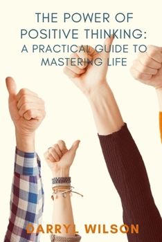 Paperback The Power of Positive Thinking: A Practical Guide to Mastering Life Book