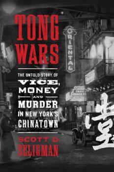 Hardcover Tong Wars: The Untold Story of Vice, Money, and Murder in New York's Chinatown Book