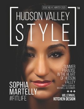 Paperback Hudson Valley Style Magazine Issue No. 14 - Winter 2020 - Sophia Martelly: #FitLife Cover Story with Sophia Martelly Book