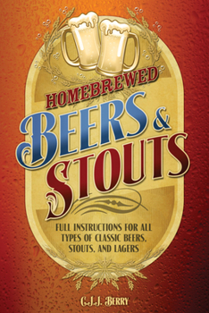 Paperback Homebrewed Beers & Stouts: Full Instructions for All Types of Classic Beers, Stouts, and Lagers Book