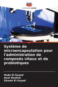 Paperback Système de microencapsulation pour l'administration de composés vitaux et de probiotiques [French] Book