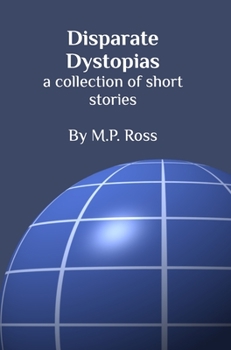 Disparate Dystopias
