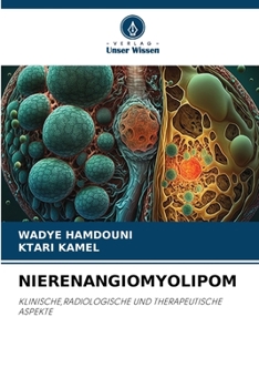 NIERENANGIOMYOLIPOM: KLINISCHE,RADIOLOGISCHE UND THERAPEUTISCHE ASPEKTE