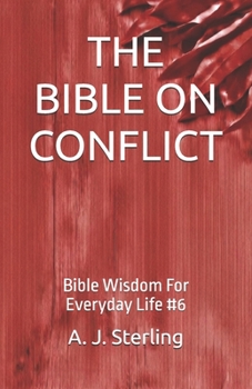 Paperback The Bible on Conflict: Bible Wisdom For Everyday Life #6 Book
