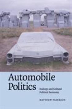 Paperback Automobile Politics: Ecology and Cultural Political Economy Book