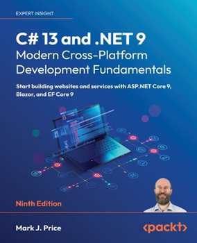 Paperback C# 13 and .NET 9 - Modern Cross-Platform Development Fundamentals - Ninth Edition: Start building websites and services with ASP.NET Core 9, Blazor, a Book