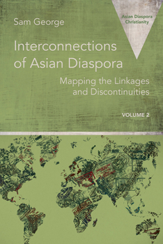 Paperback Interconnections of Asian Diaspora: Mapping the Linkages and Discontinuities Book