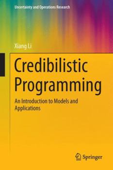 Paperback Credibilistic Programming: An Introduction to Models and Applications Book